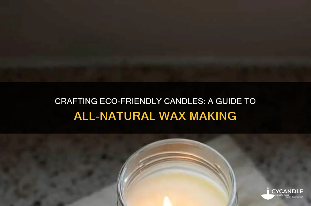 how to make all natural candle wax