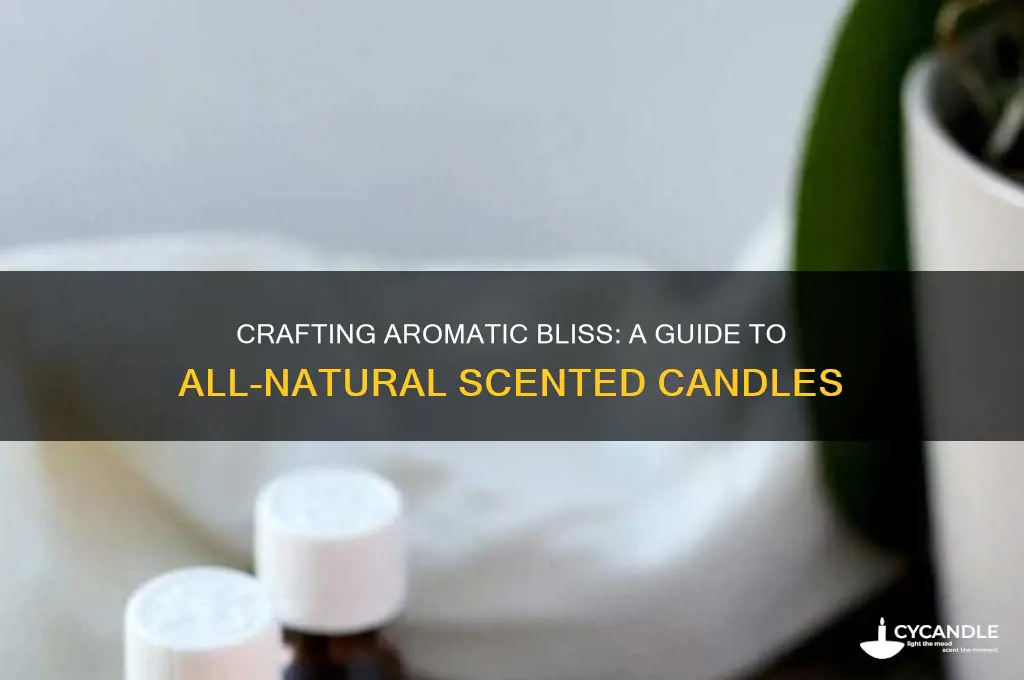 how to make all natural scented candles