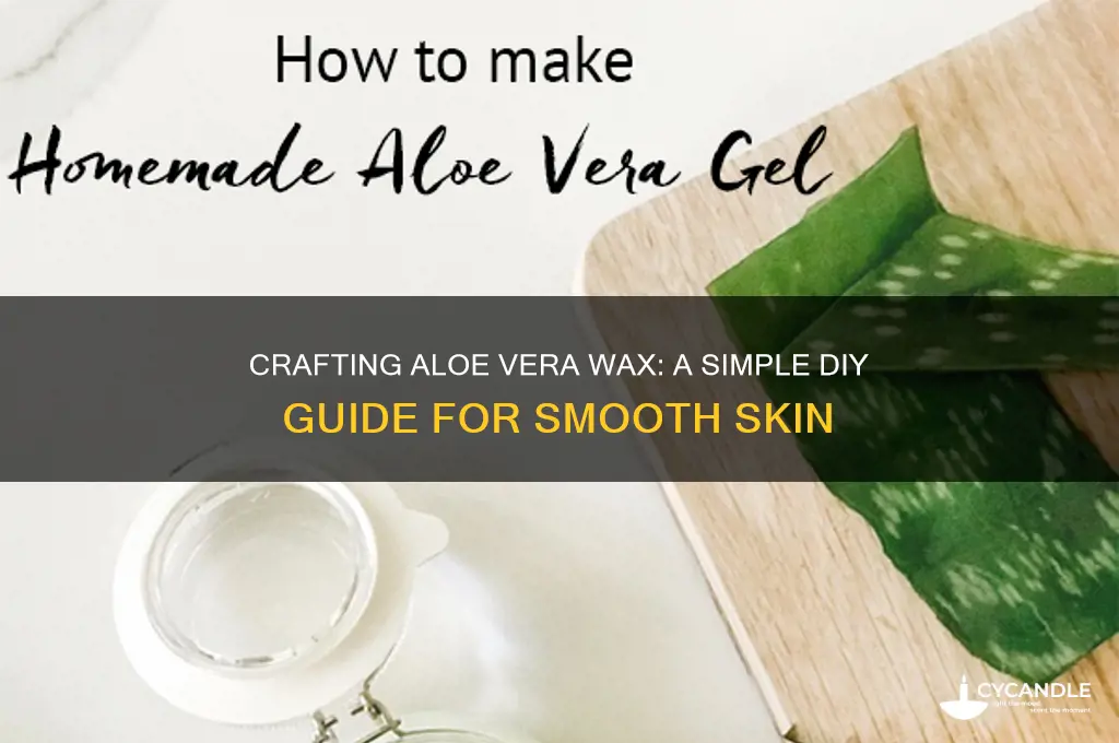 how to make aloe vera wax