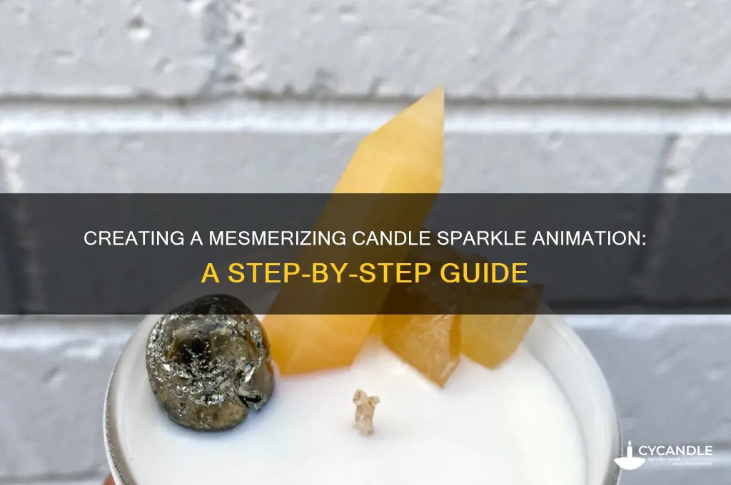 how to make an animation of a candle sparkle