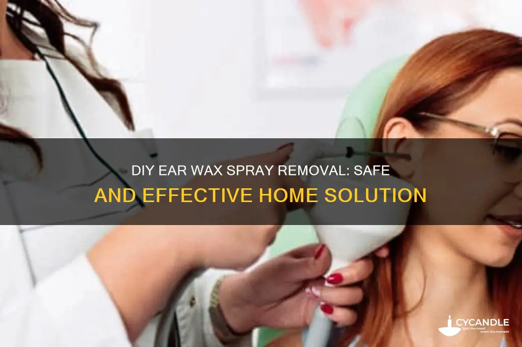 how to make an ear wax spray removal
