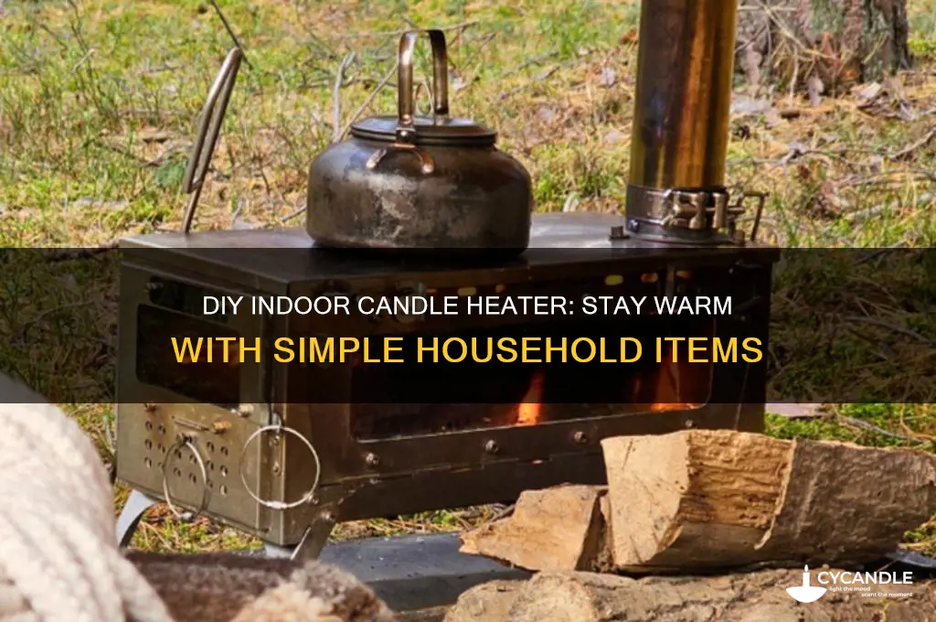 how to make an indoor heater with candles