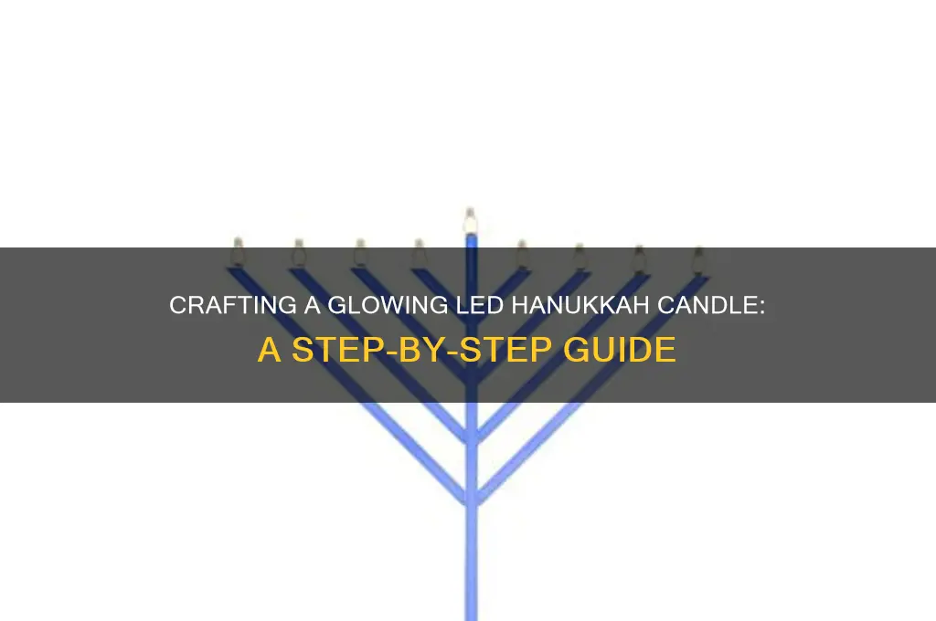 how to make an led hannukah candle