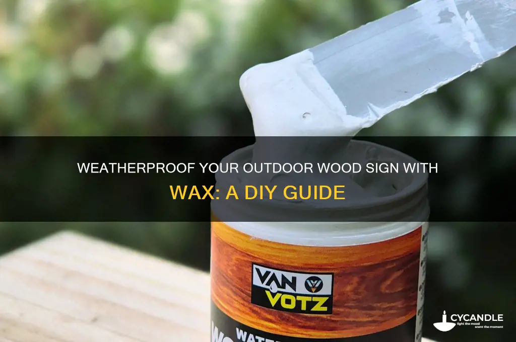 how to make an outdoor wood sign weatherproof with wax