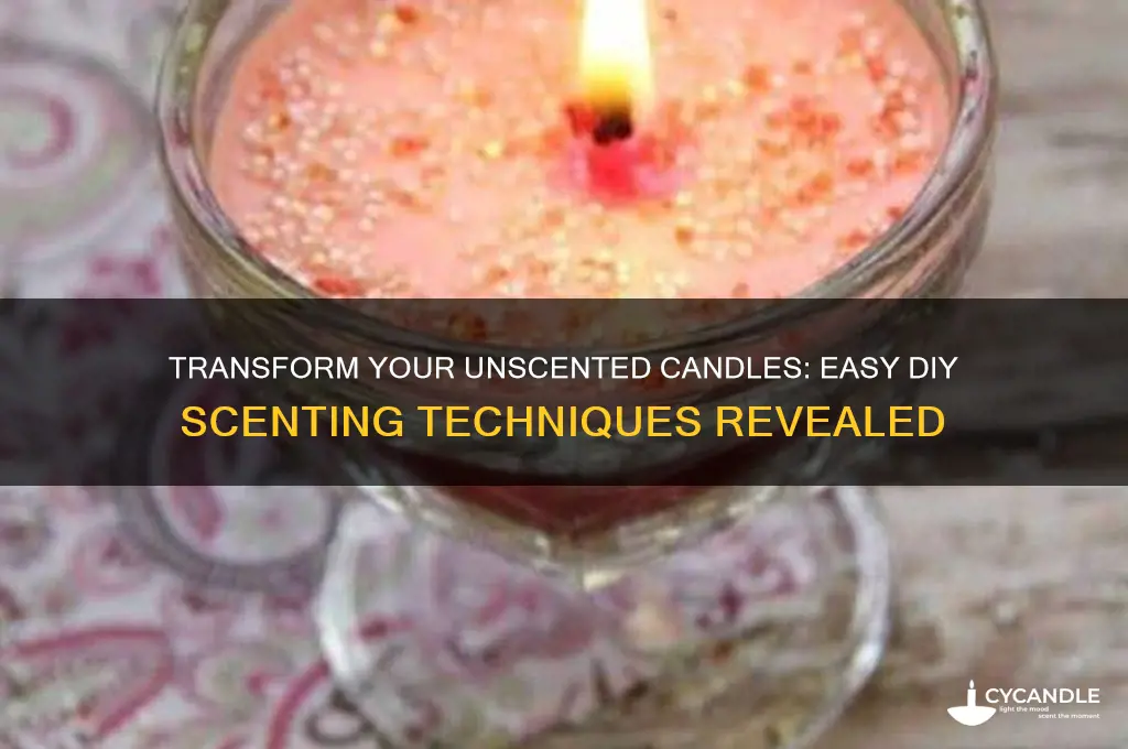 how to make an unscented candle scented