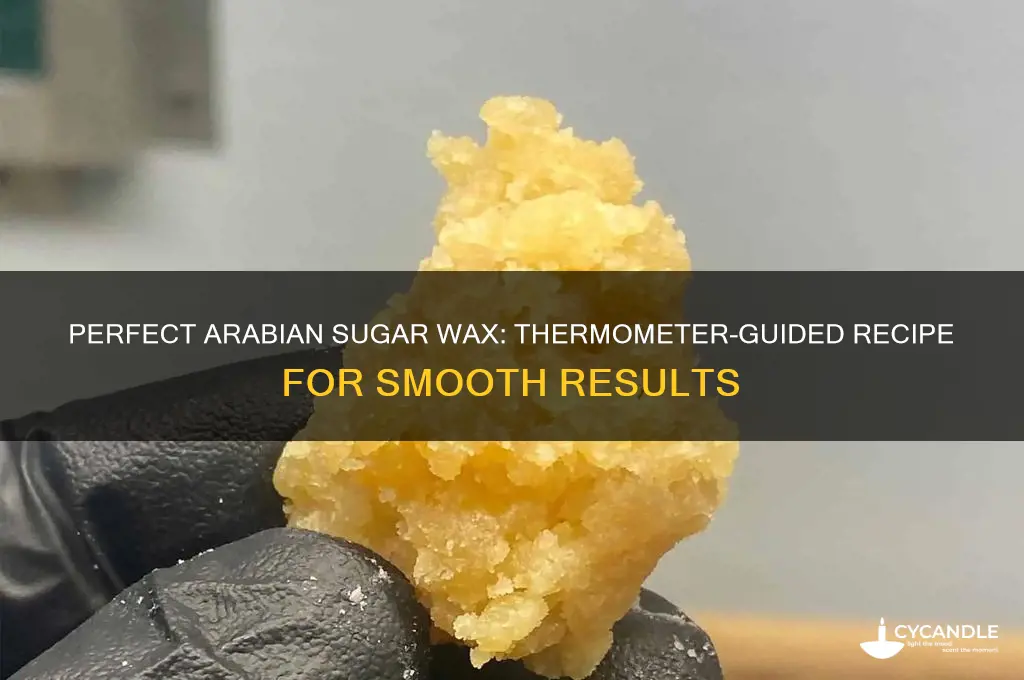 how to make arabian sugar wax with thermometer