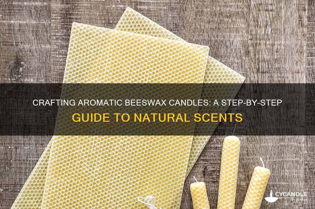 how to make aromatic beeswax candles