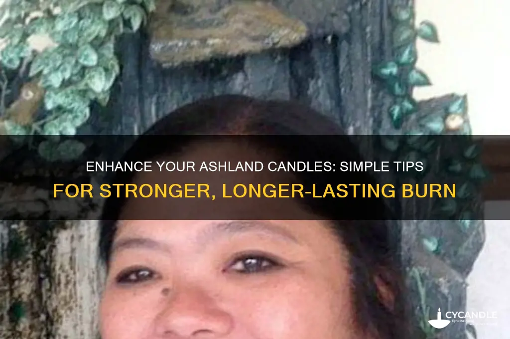 how to make ashland candles stronger