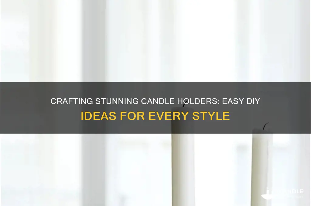 how to make awesome candle holders