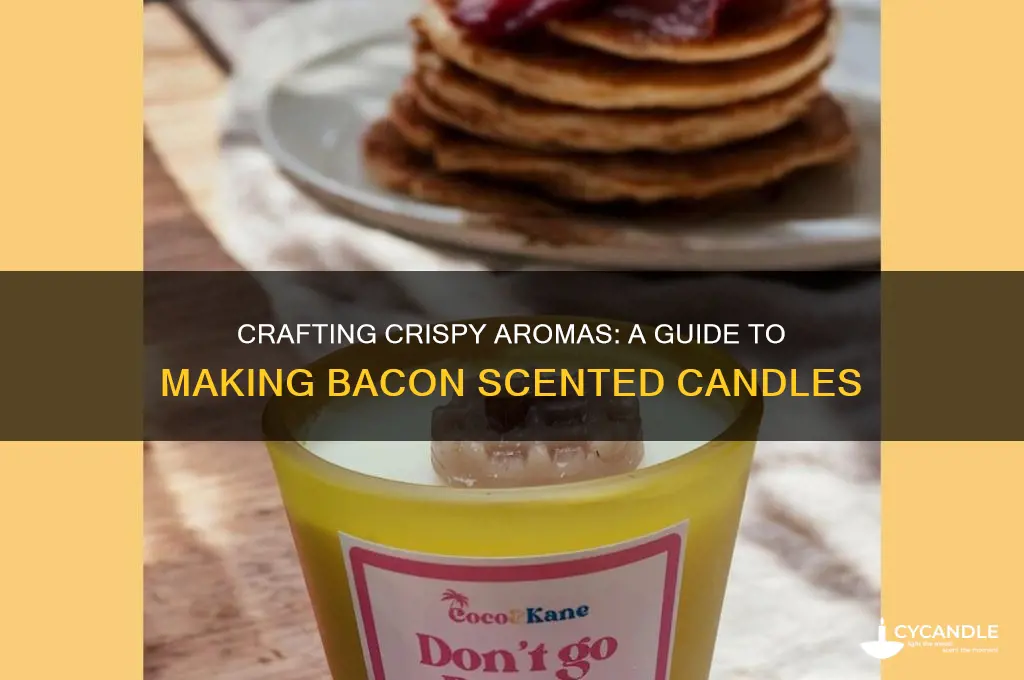 how to make bacon scented candles