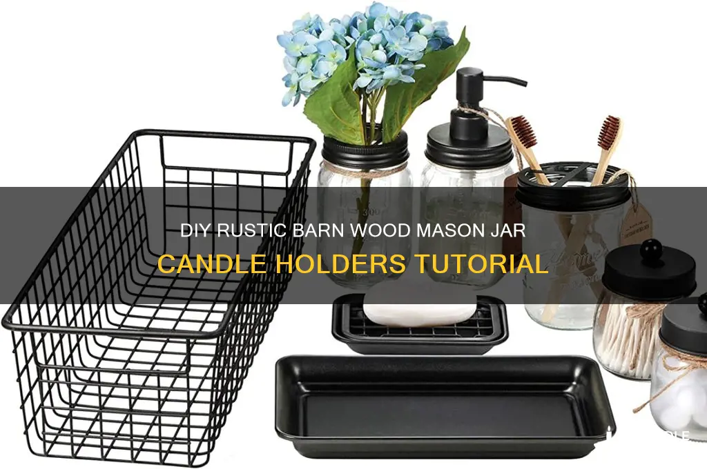 how to make barn wood mason jar candle holders