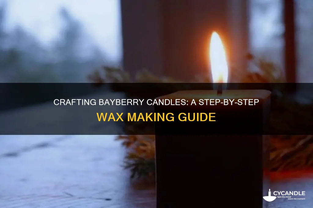 how to make bayberry candle wax