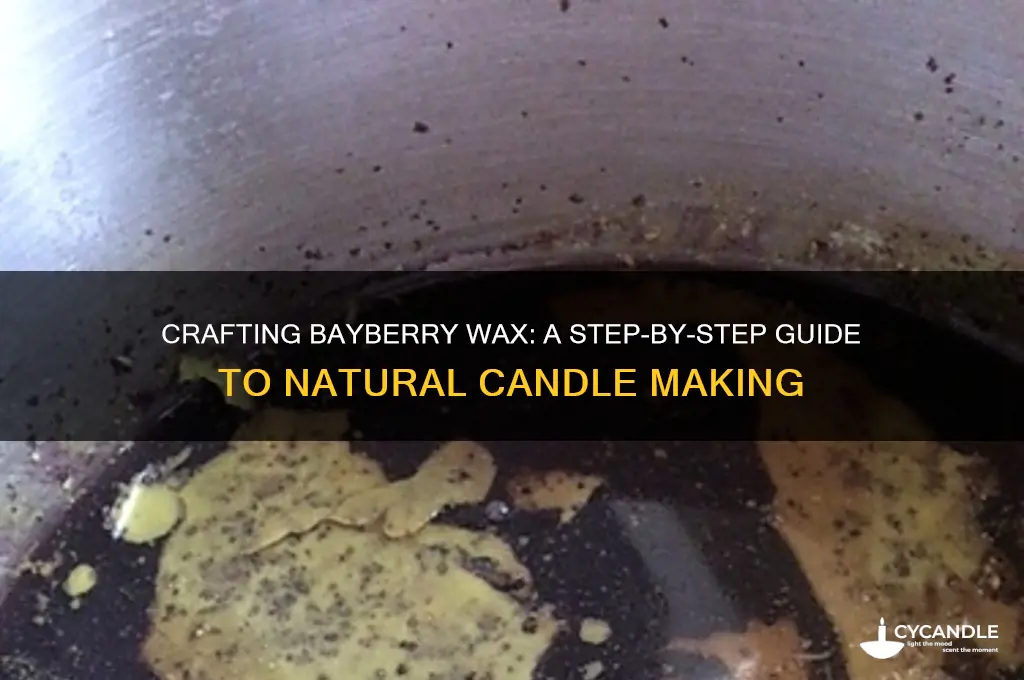 how to make bayberry wax