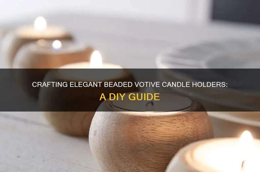 how to make beaded votive candle holders