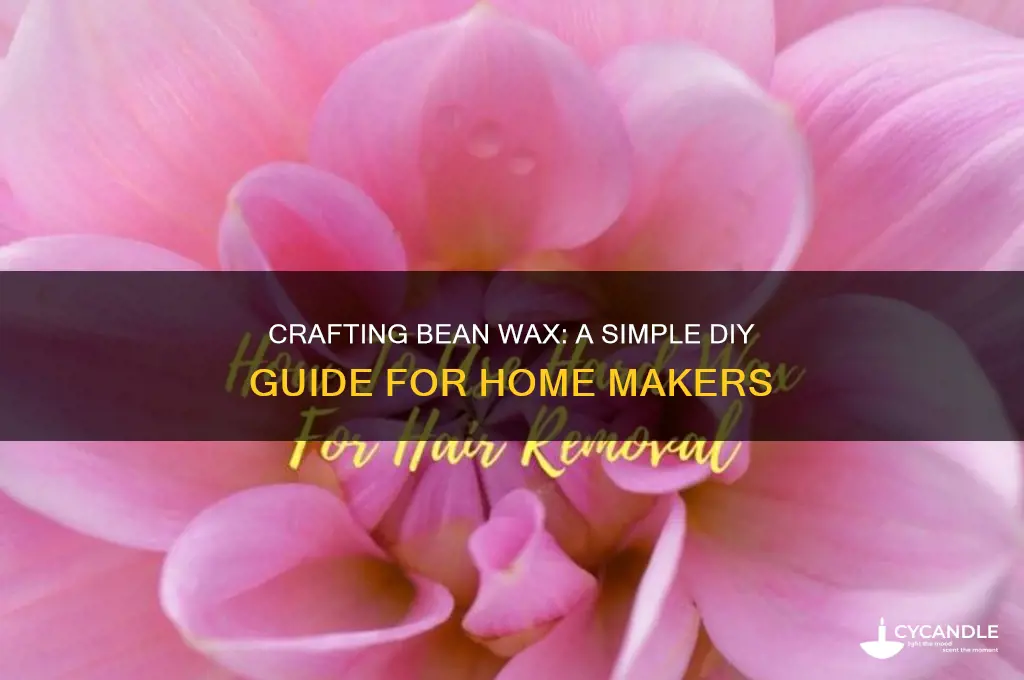 how to make bean wax at home