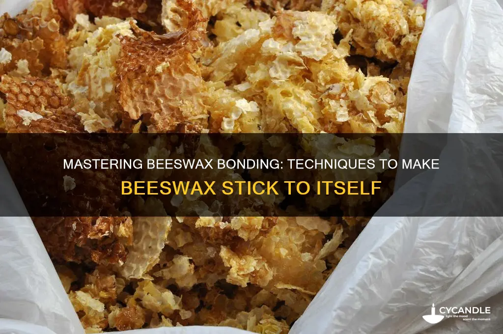 how to make beeswax attach to itself
