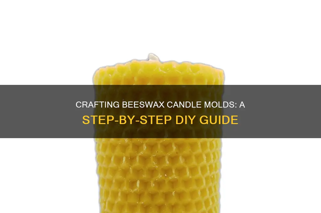 how to make beeswax candle molds