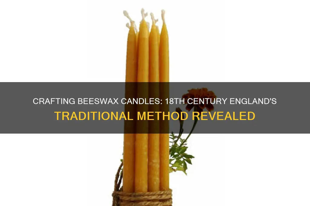 how to make beeswax candles 18th century england