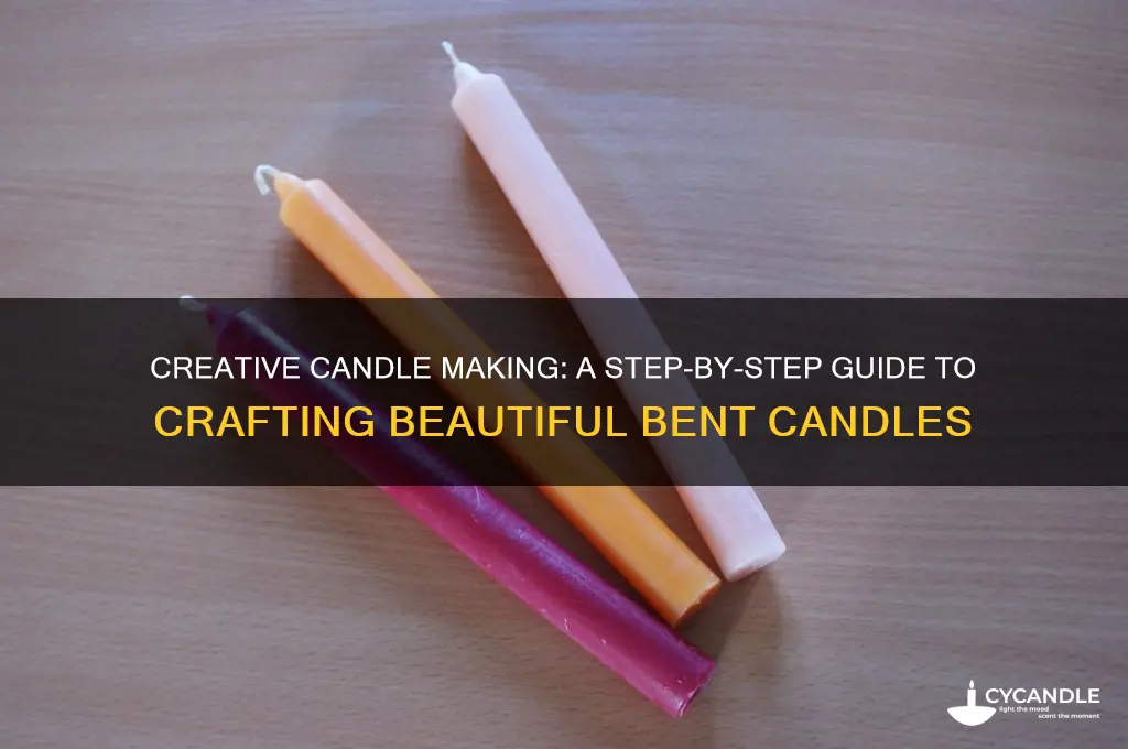 how to make bended candles