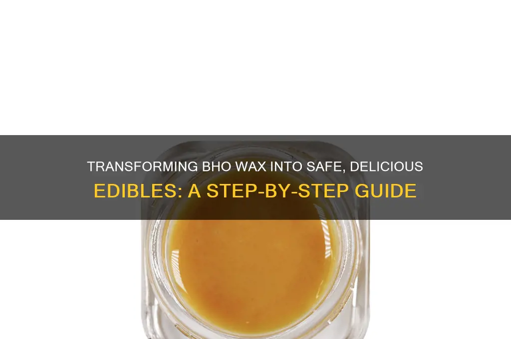 how to make bho wax edible