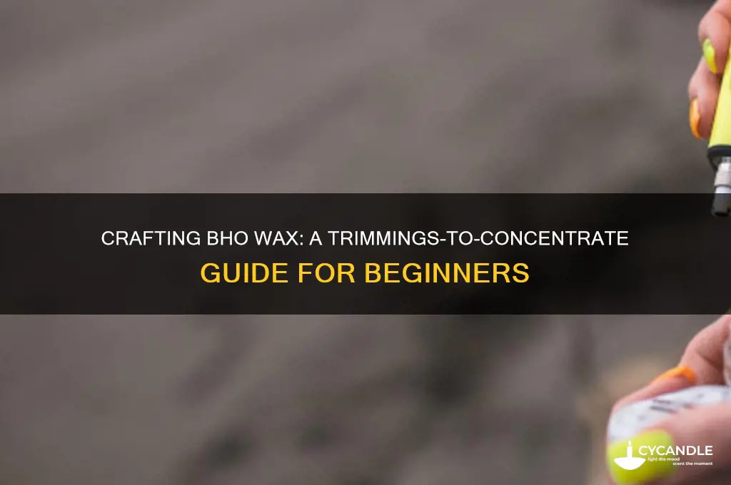 how to make bho wax from trimmings