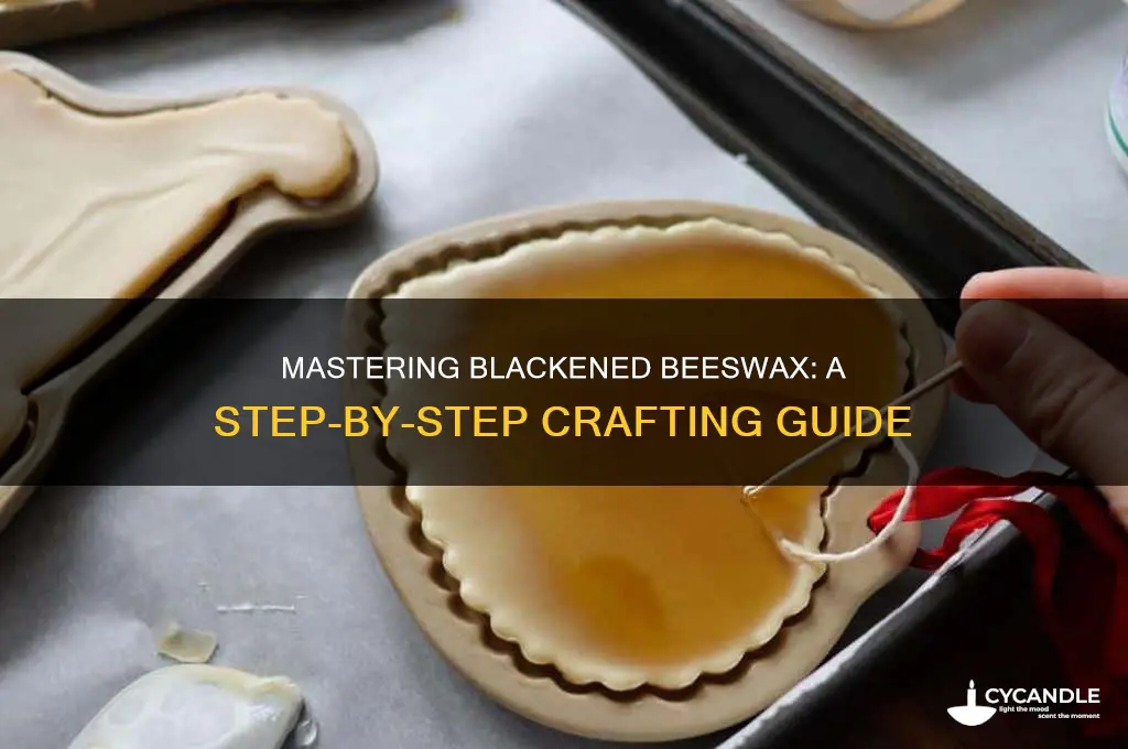 how to make blackened beeswax