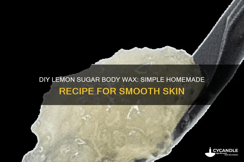 how to make body wax with lemon and sugar