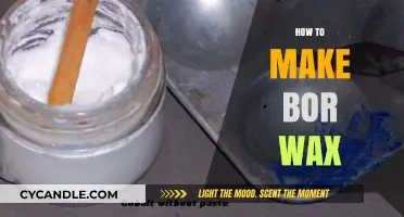 Mastering the Art of Making Bor Wax: A Step-by-Step Guide
