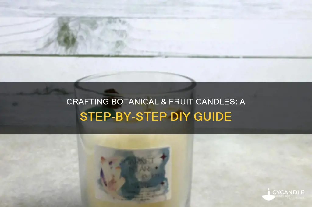 how to make botanical and fruit candles