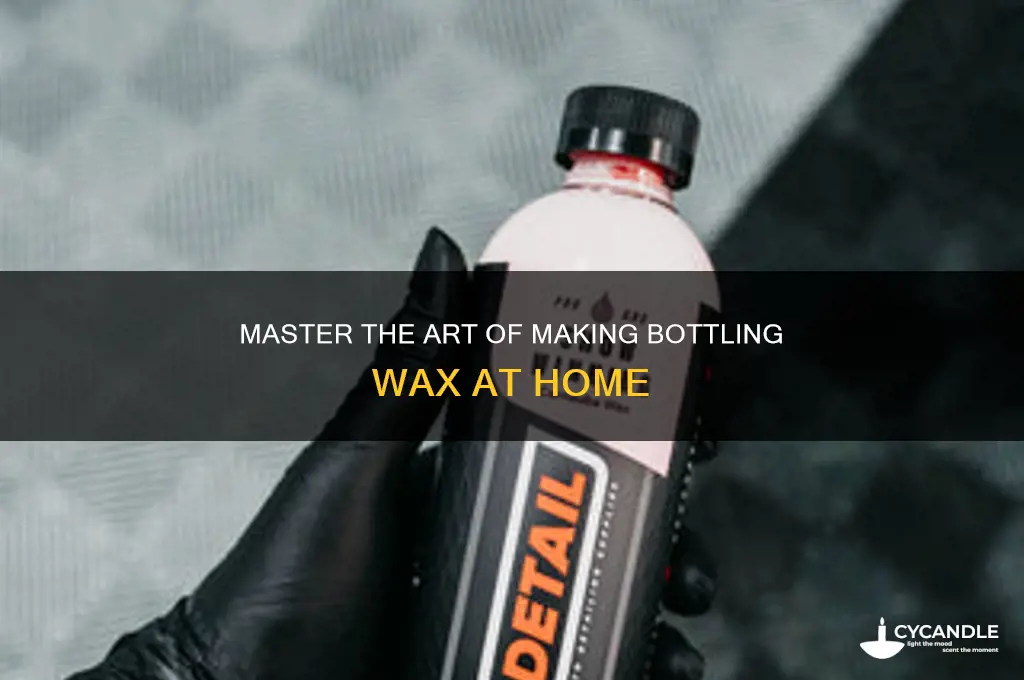 how to make bottling wax