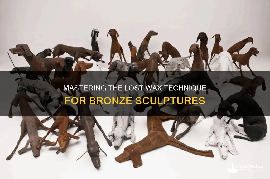 how to make bronze sculptures lost wax