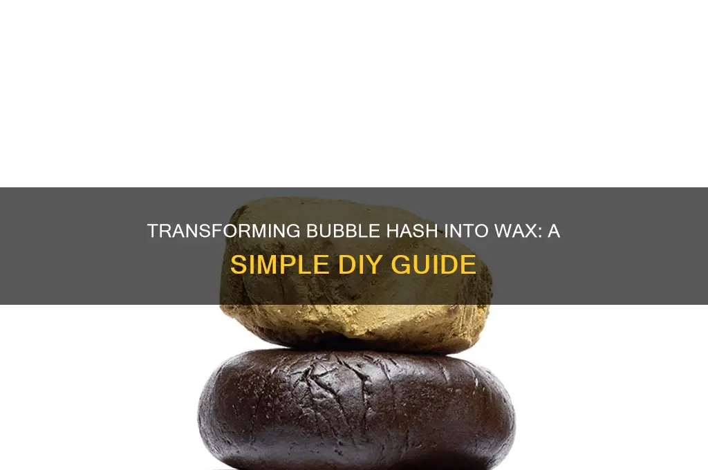 how to make bubble hash into wax