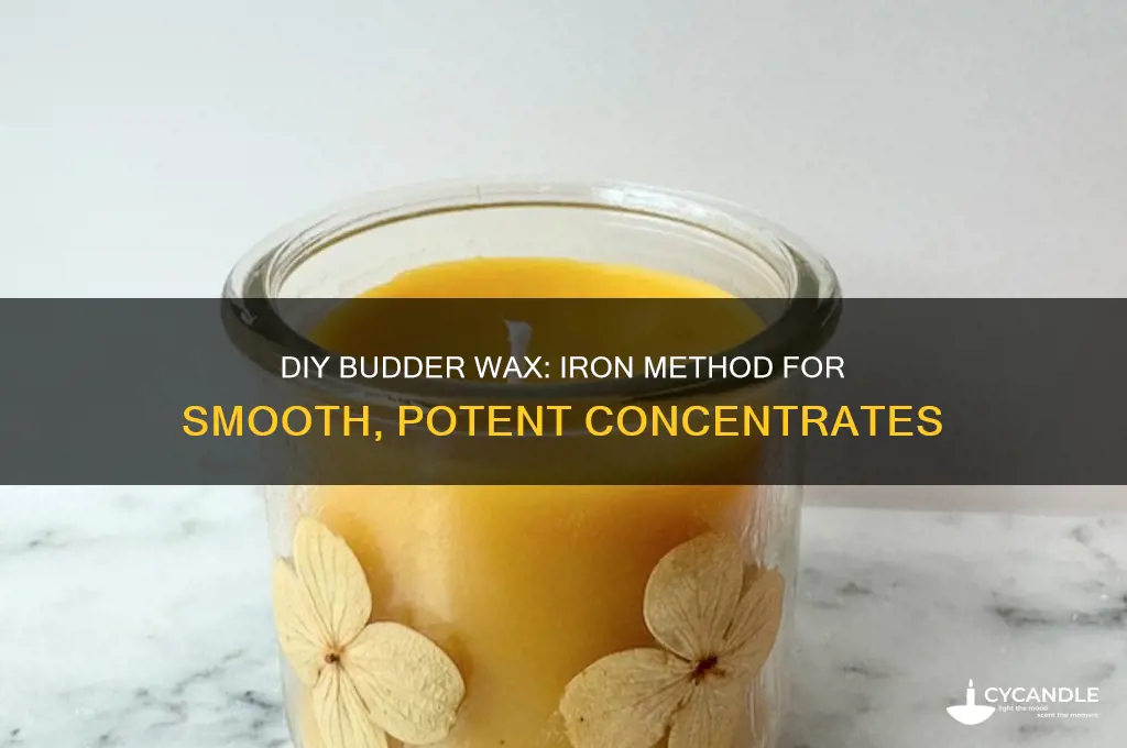 how to make budder wax with a iron