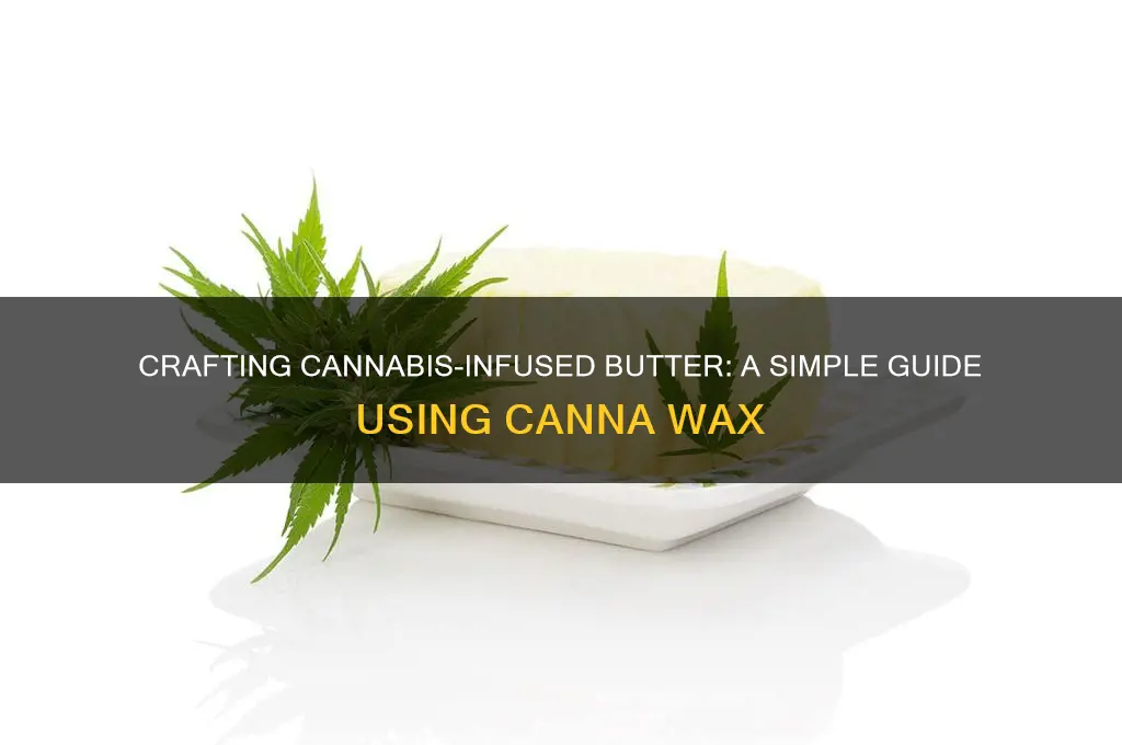 how to make butter from canna wax