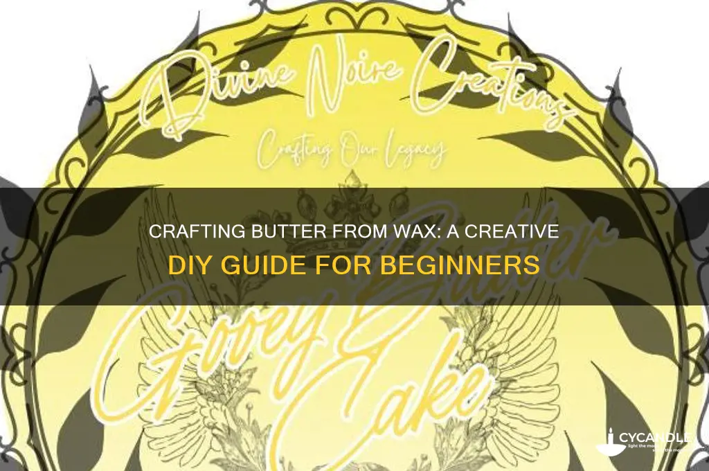 how to make butter from wax