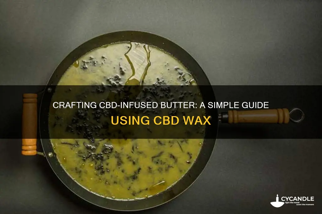 how to make butter using cbd wax
