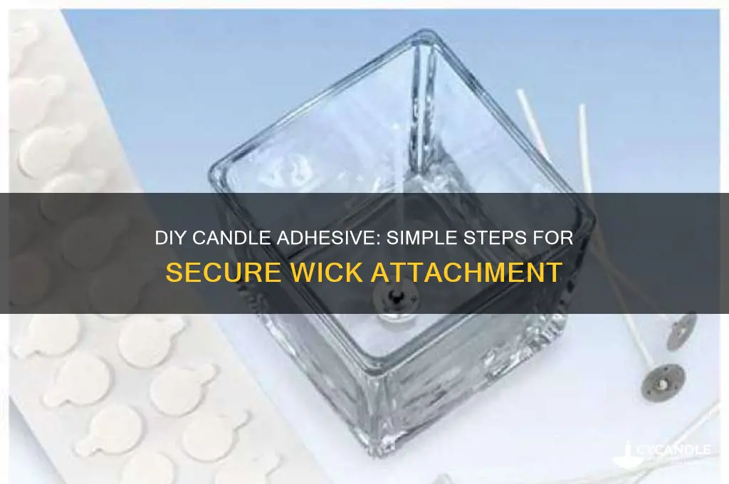 how to make candle adhesive