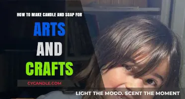 Crafting Candles and Soaps: Creative DIY Arts and Crafts Guide