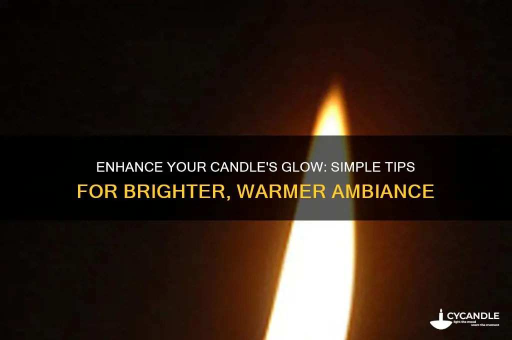 how to make candle brighter