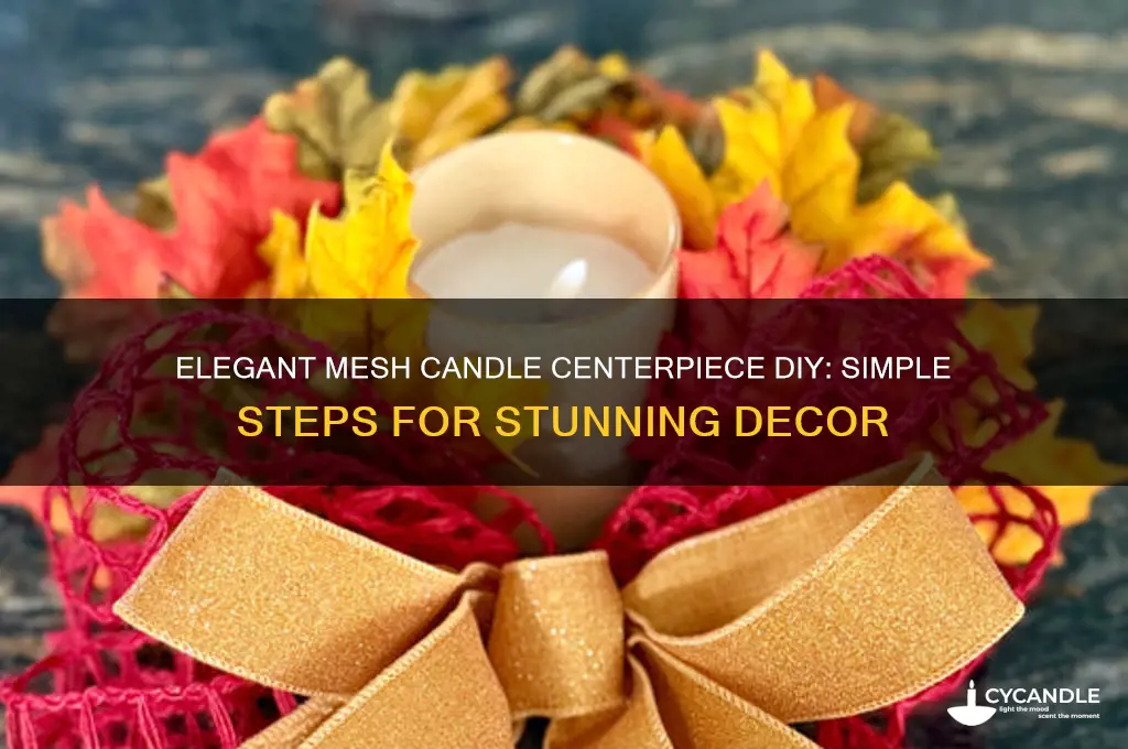 how to make candle center piece with mesh
