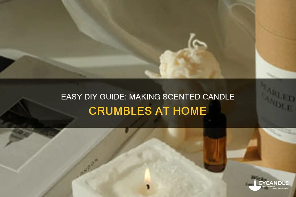 how to make candle crumbles