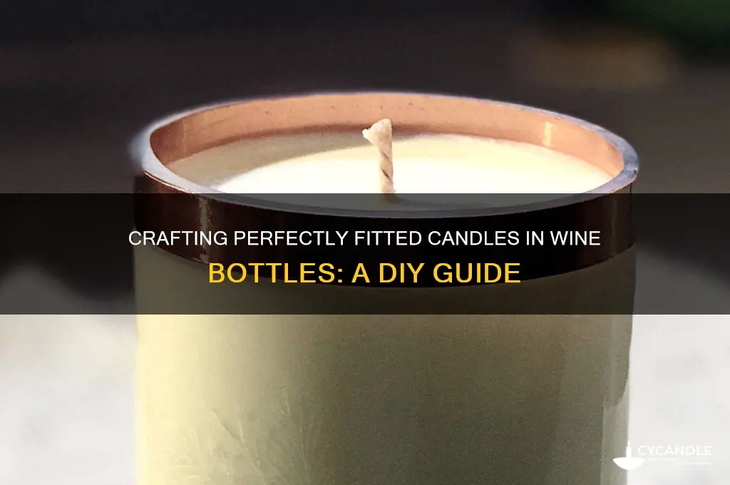 how to make candle fit in wine bottle
