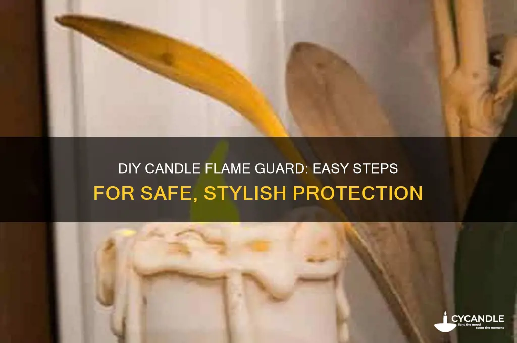 how to make candle flame guard