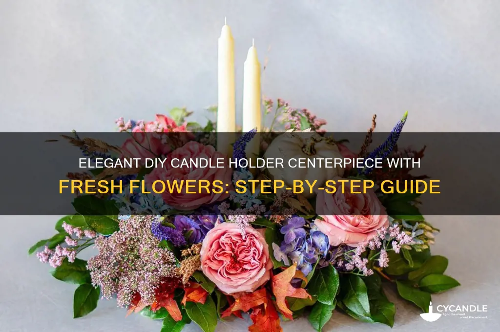 how to make candle holder centerpiece with flowers