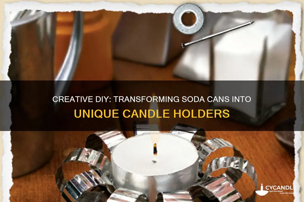 how to make candle holders out of soda cans