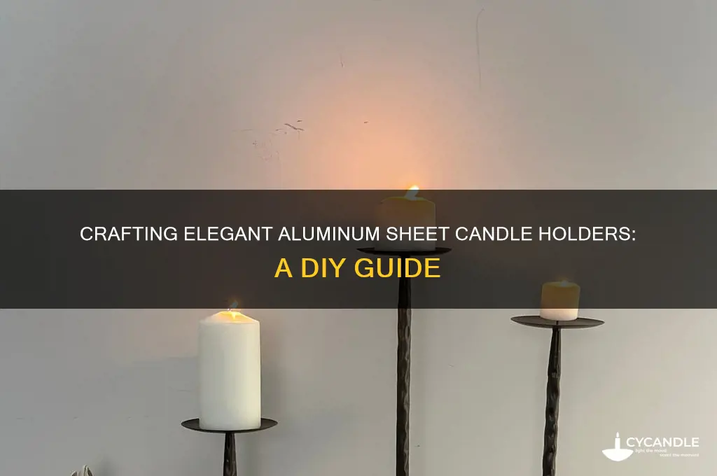 how to make candle holders with aluminum sheets