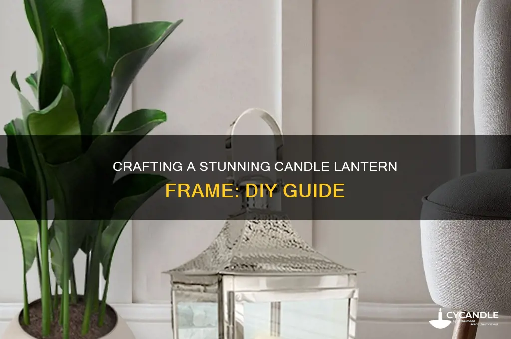 how to make candle lantern frame