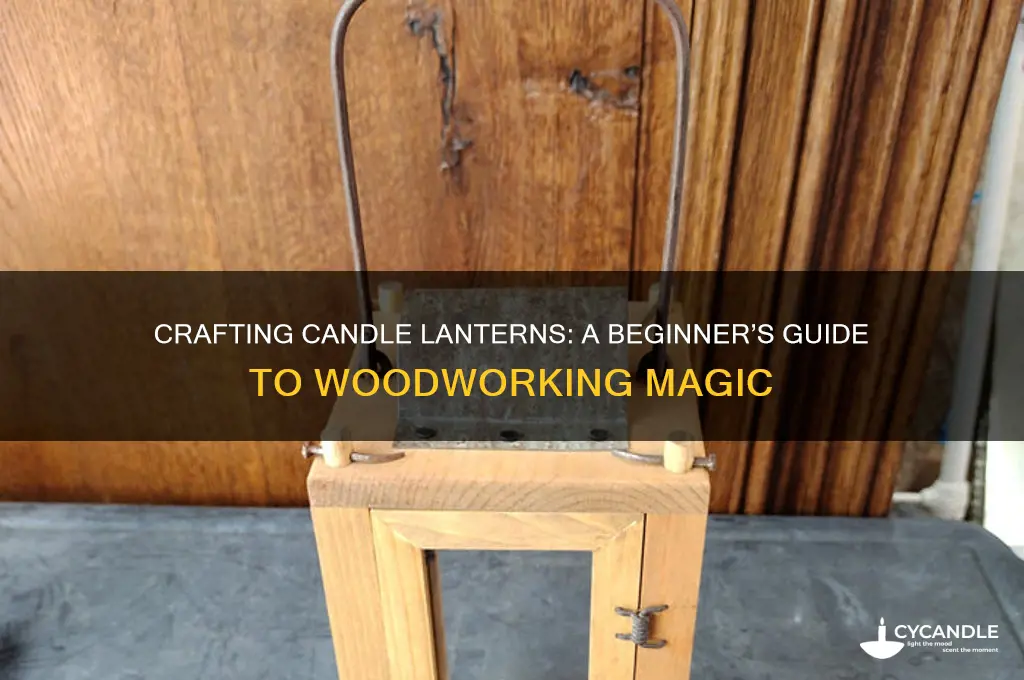how to make candle lanterns wood working