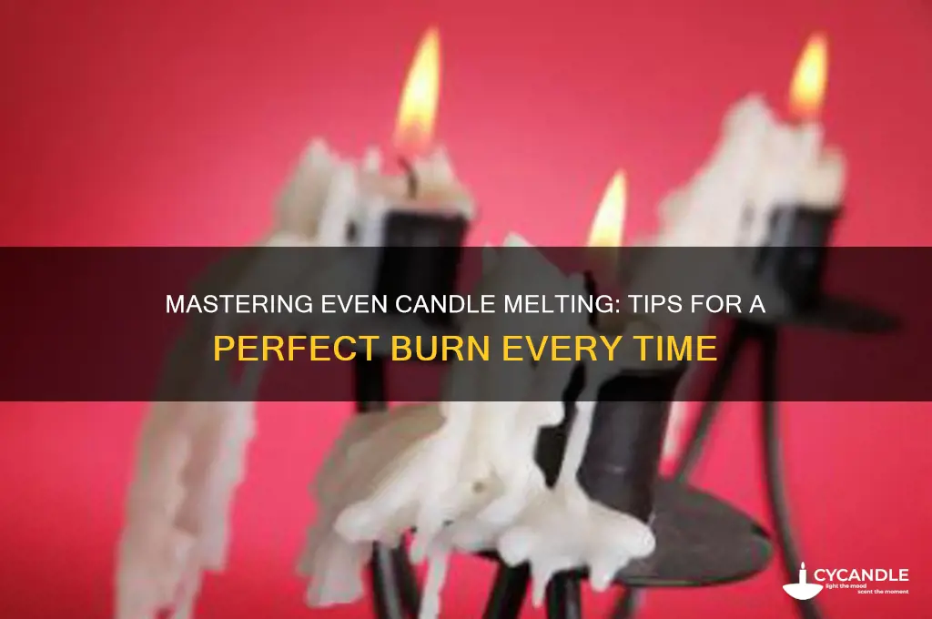 how to make candle melt evenly