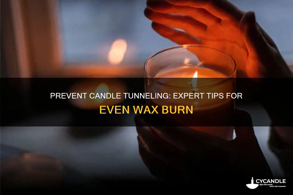how to make candle not tunnel